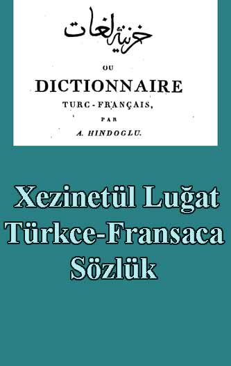 Xezinetül Luğat- Türkce-Fransaca Sözlük